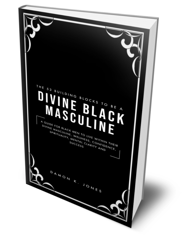 53 Building Blocks to Be a Divine Black Masculine