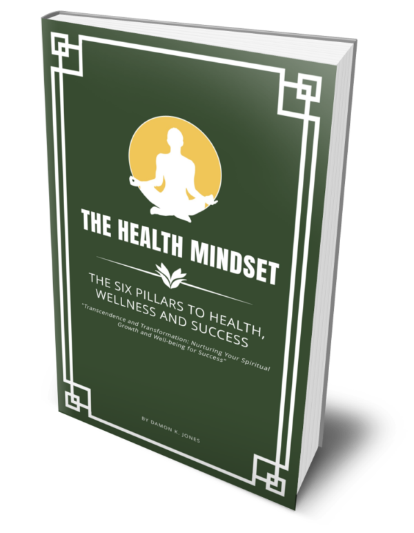 The Health Mindset: 6 Pillars of Health and Wellness